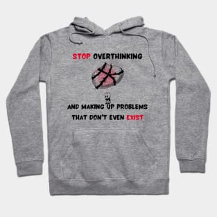 stop overthinking Hoodie